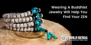 Wearing a Buddhist Jewelry Will Help You Find Your ZEN